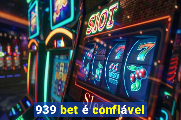 939 bet é confiável